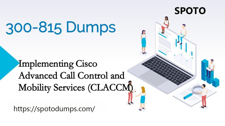 Test 300-815 Dumps - 300-815 Dump File, Implementing Cisco Advanced Call Control and Mobility Services Dumps Cost