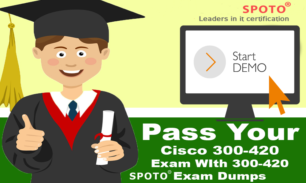 Cisco 100% 300-420 Exam Coverage | Reliable 300-420 Exam Simulations