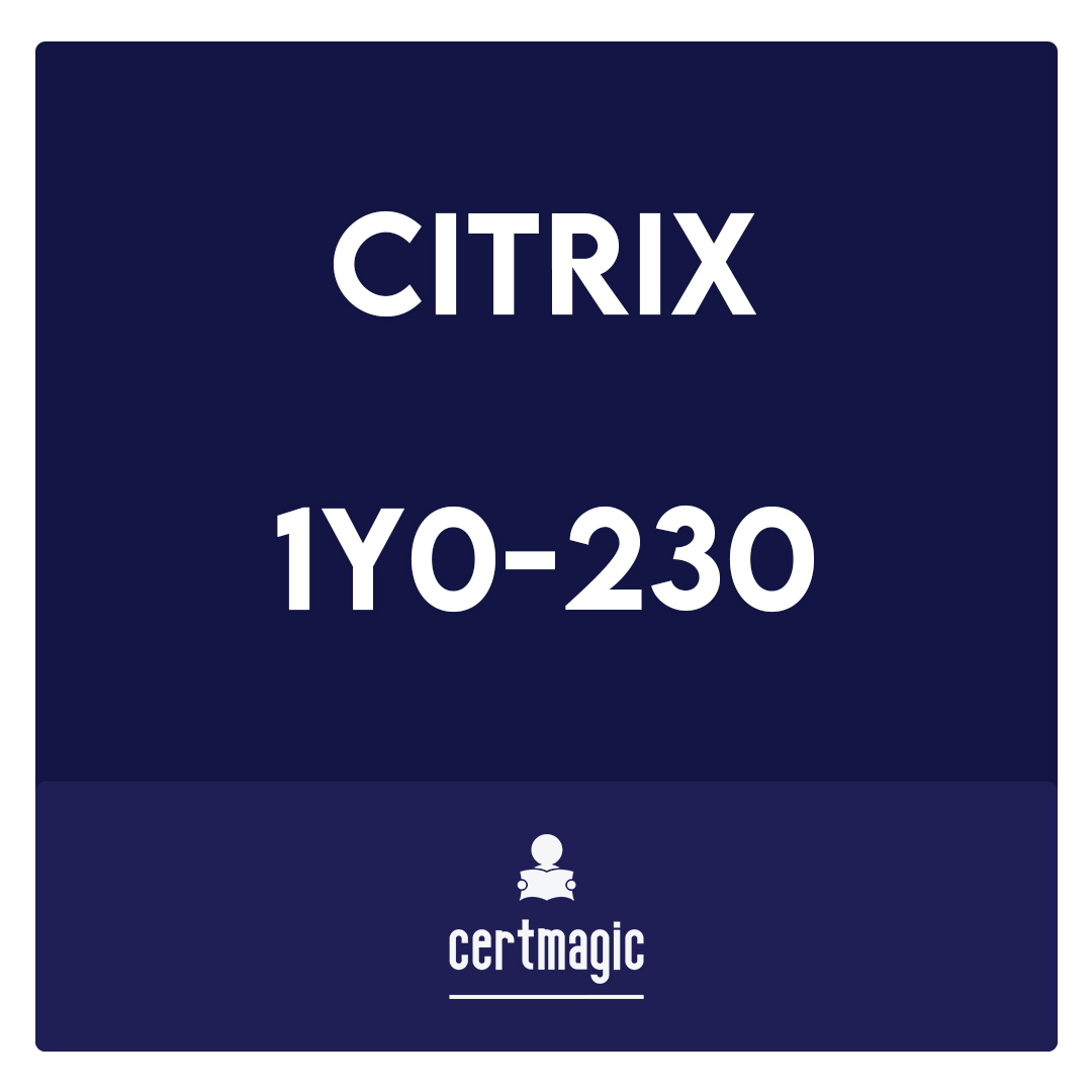 Valid 1Y0-231 Test Question - Citrix Real 1Y0-231 Questions