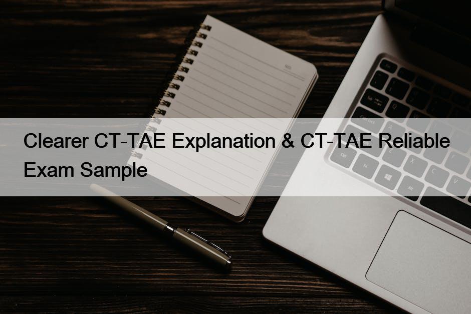 ISTQB Exam CT-TAE Format & Reliable CT-TAE Braindumps Questions