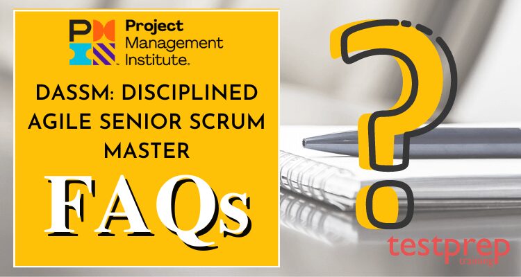 DASSM Reliable Test Dumps & DASSM Test Question - Disciplined Agile Senior Scrum Master (DASSM) Exam Online Training Materials