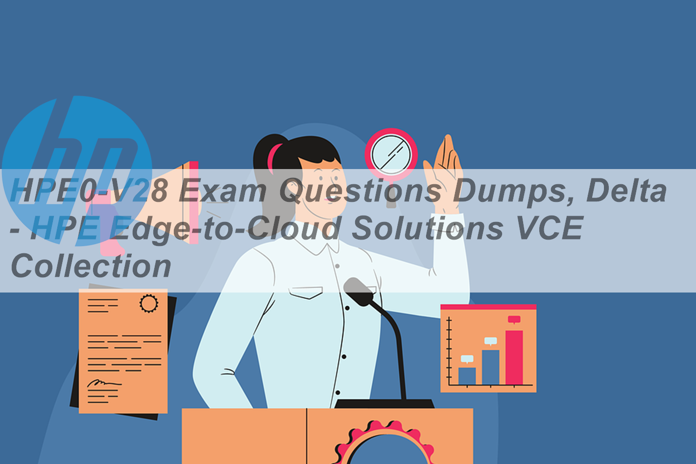 HP HPE0-V28 Valid Exam Prep | Pass4sure HPE0-V28 Dumps Pdf