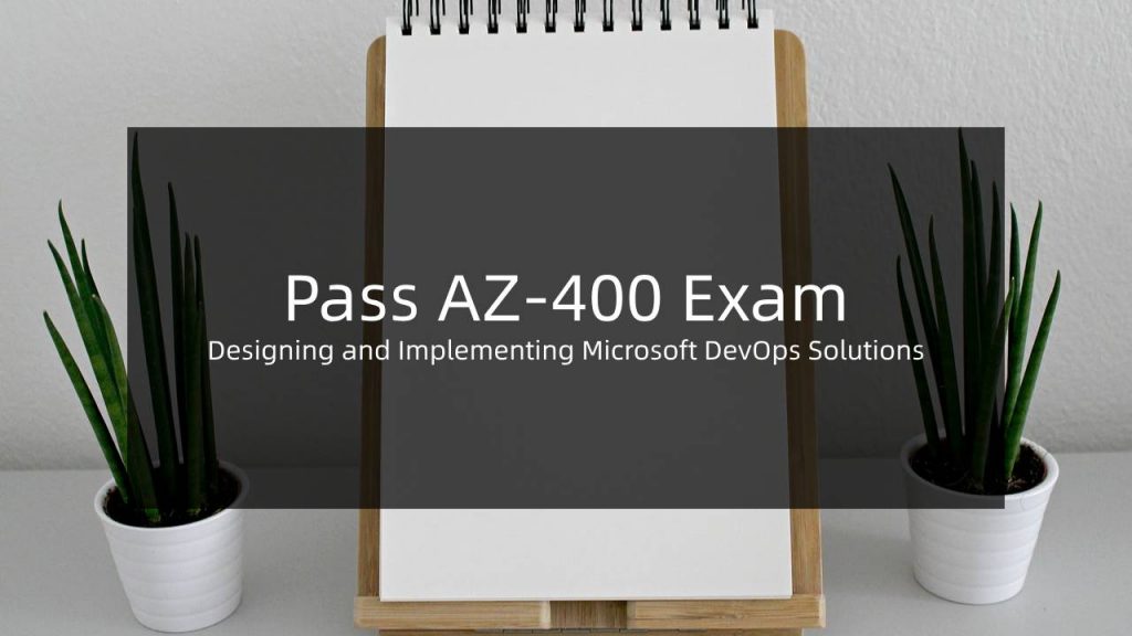 Microsoft Reliable AZ-400 Test Pattern - Visual AZ-400 Cert Exam