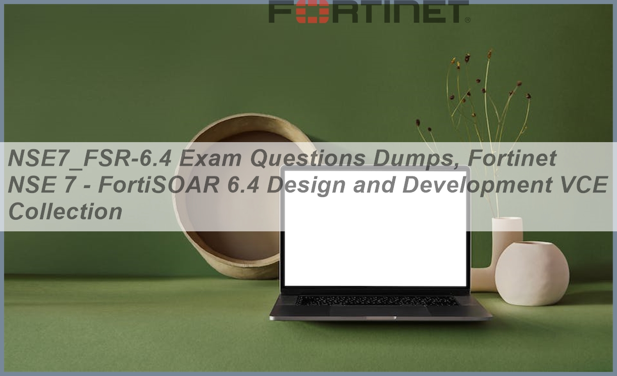 Fortinet NSE6_WCS-7.0 Reliable Braindumps Sheet - NSE6_WCS-7.0 Relevant Answers