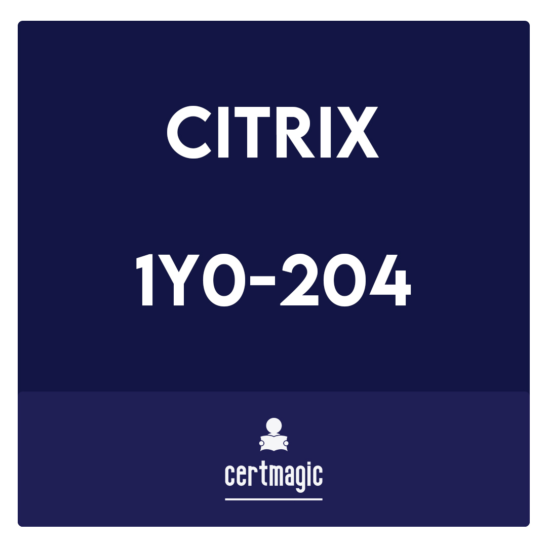 Exam 1Y0-204 Tutorials | Citrix Study 1Y0-204 Group & Test 1Y0-204 Assessment