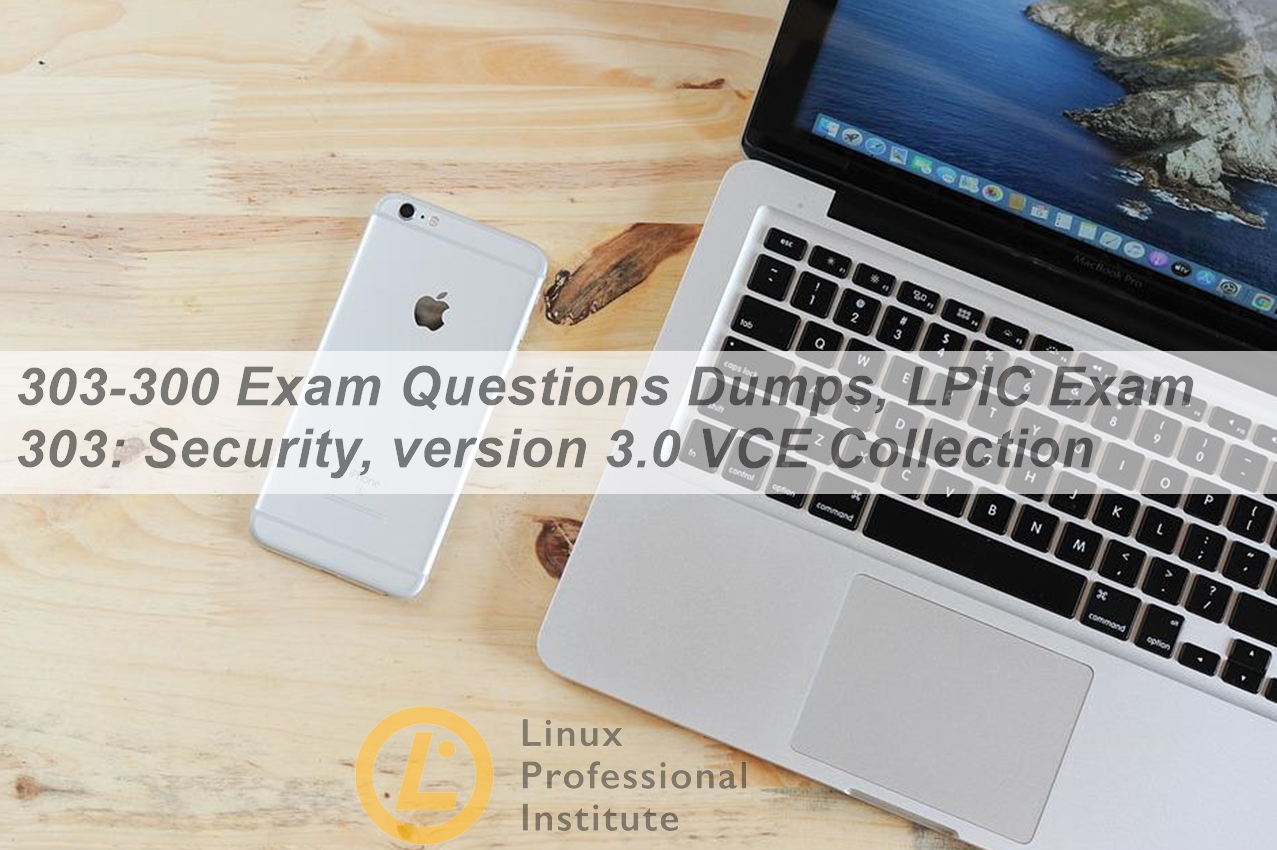 Lpi 303-300 Pass Exam & Latest 303-300 Test Notes - 303-300 Pdf Files