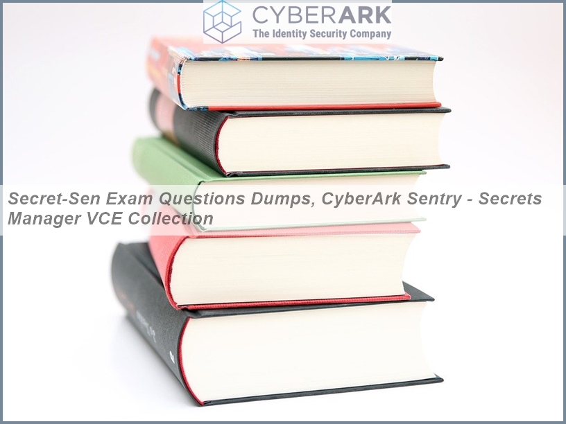 CyberArk Secret-Sen Latest Exam Notes, New Secret-Sen Test Objectives