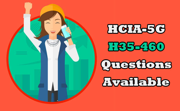 2024 Test H35-460 Book | Pass H35-460 Exam & HCIA-5G-RAN V1.0 Reliable Exam Pattern