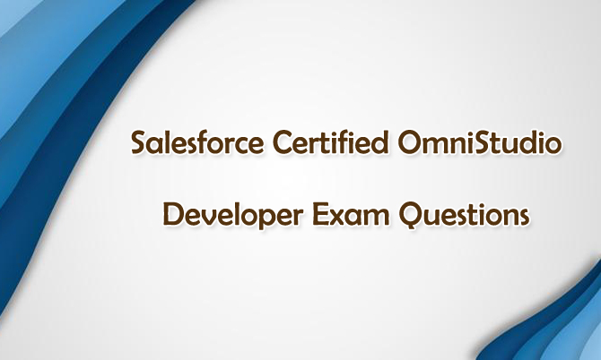 Salesforce Valid OmniStudio-Consultant Practice Questions | Answers OmniStudio-Consultant Real Questions