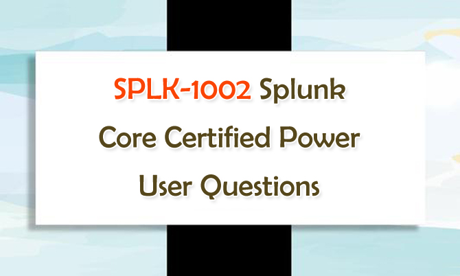 Test SPLK-1002 Questions Answers, SPLK-1002 Exam Score | New SPLK-1002 Exam Cram