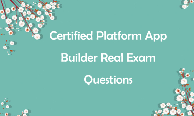 Platform-App-Builder Real Exams & Salesforce Platform-App-Builder Certification Book Torrent