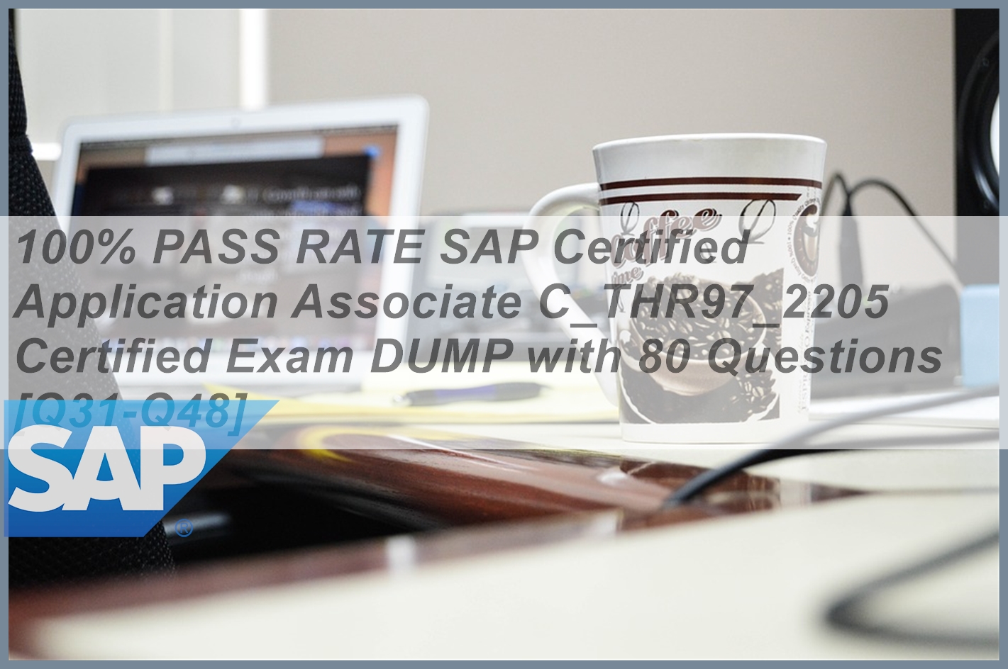 Real C-THR97-2205 Exams, SAP Reliable C-THR97-2205 Test Forum