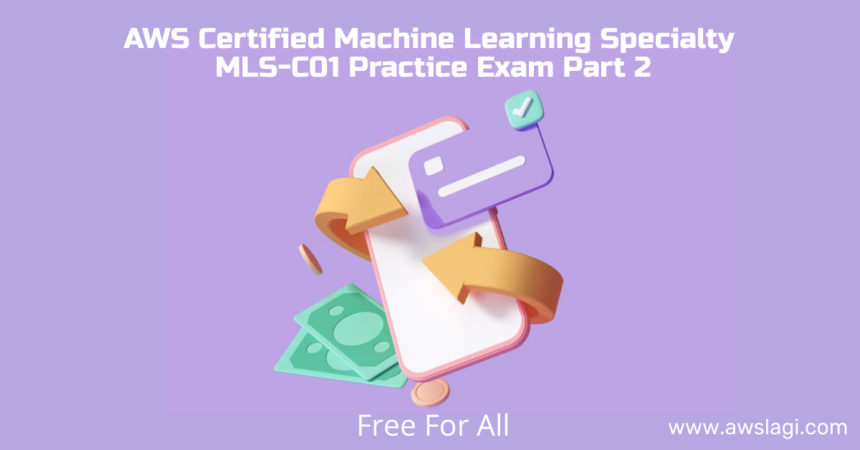 Amazon Exam MLS-C01 Preview, MLS-C01 Exam Experience | MLS-C01 Pdf Dumps