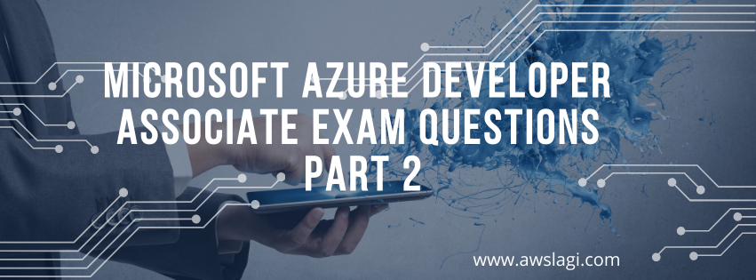 AZ-204 Latest Questions | Online AZ-204 Training & AZ-204 Test Preparation