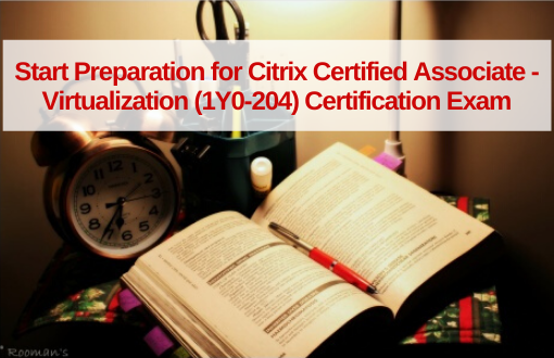 Test 1Y0-204 Quiz & 1Y0-204 Exam Certification Cost - Free Citrix Virtual Apps and Desktops 7 Administration Test Questions