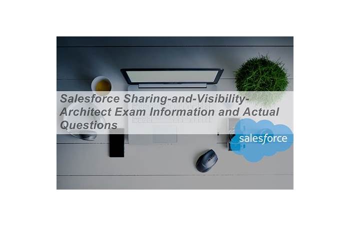 Dumps Sharing-and-Visibility-Architect Download - Salesforce Exam Sharing-and-Visibility-Architect Vce, Reliable Sharing-and-Visibility-Architect Test Answers