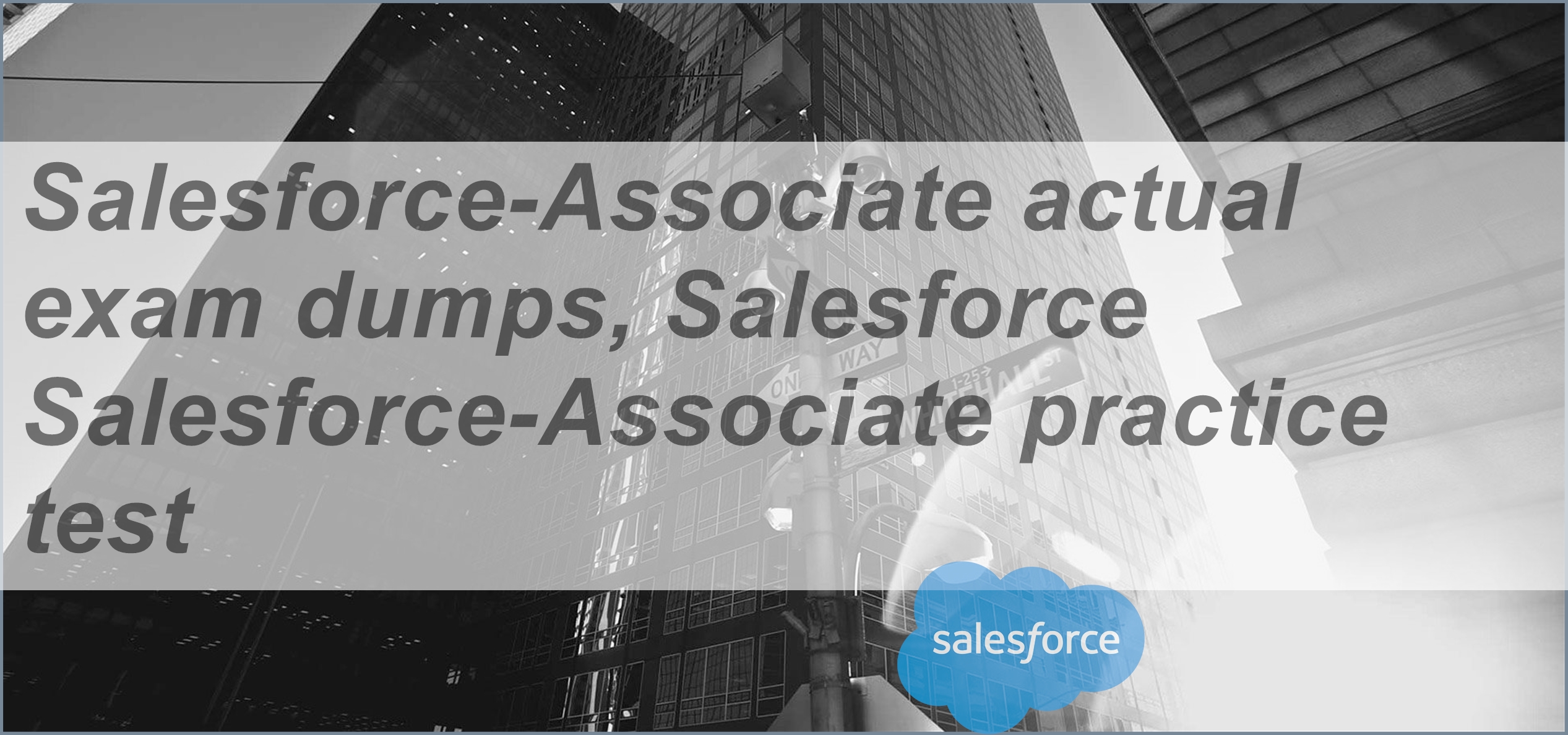 Salesforce Relevant Salesforce-Associate Questions & Salesforce-Associate Exam Dump - Salesforce-Associate Valid Exam Papers