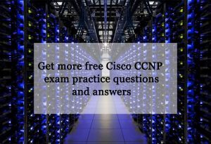 Free 300-815 Download Pdf | 300-815 Valid Test Prep & Implementing Cisco Advanced Call Control and Mobility Services Valid Test Testking