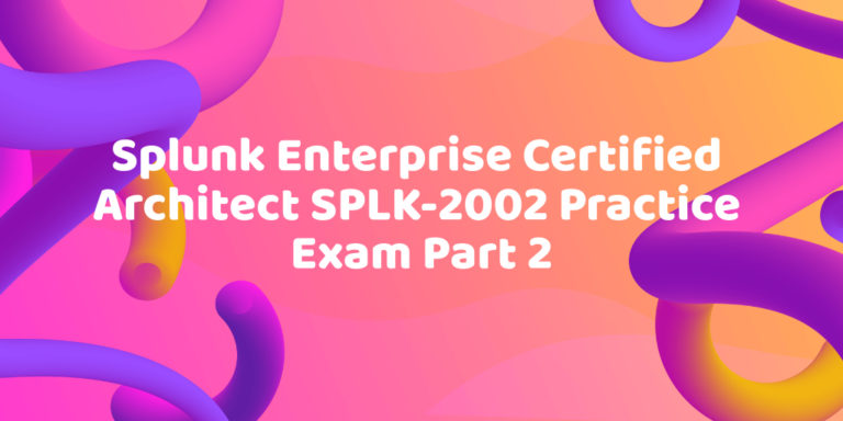 SPLK-2003 Testking | Latest SPLK-2003 Exam Pdf & SPLK-2003 Best Vce