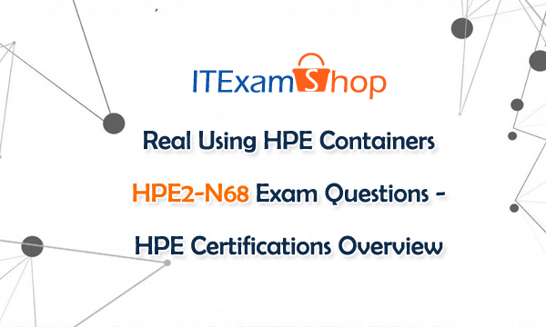 HP New HPE2-N70 Braindumps Free - HPE2-N70 Exam Questions Pdf