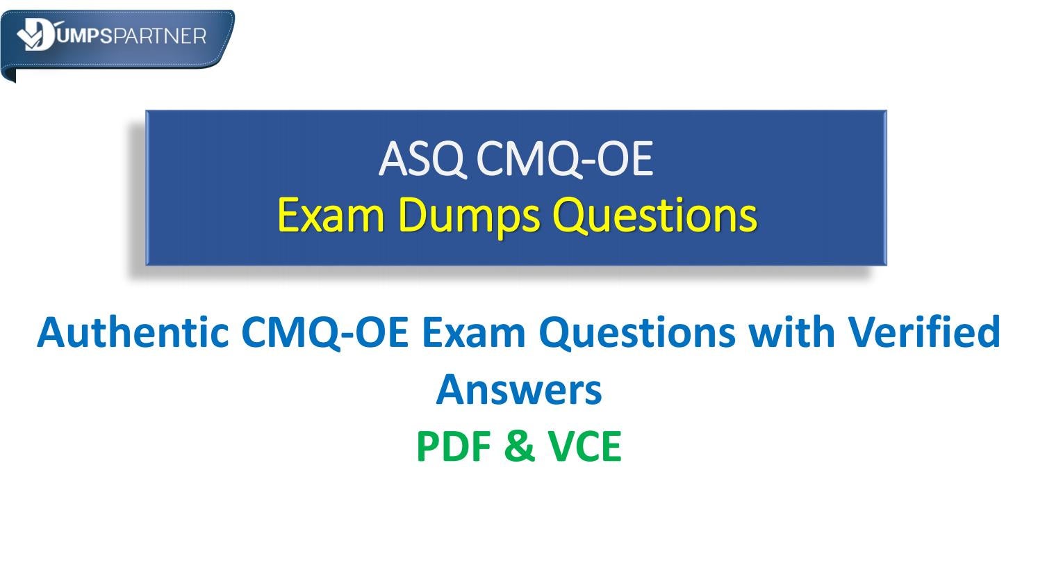 Braindumps CMQ-OE Downloads - Practice CMQ-OE Questions, Certified Manager of Quality/Organizational Excellence Exam Real Sheets