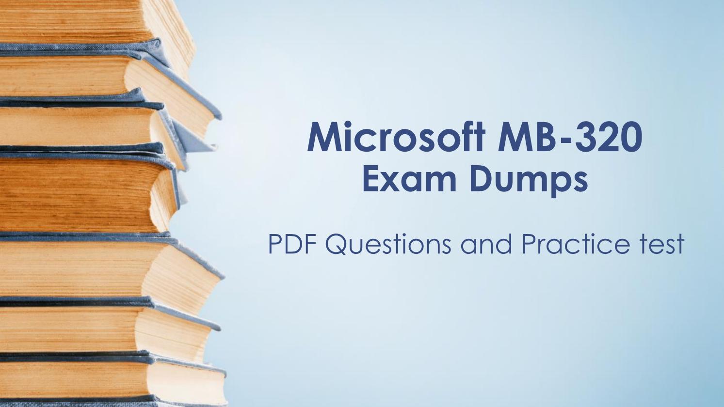 Test MB-320 Cram Pdf - Microsoft Reliable MB-320 Exam Guide