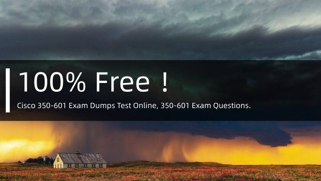 Cisco 350-601 Latest Exam Vce & Exam Dumps 350-601 Pdf