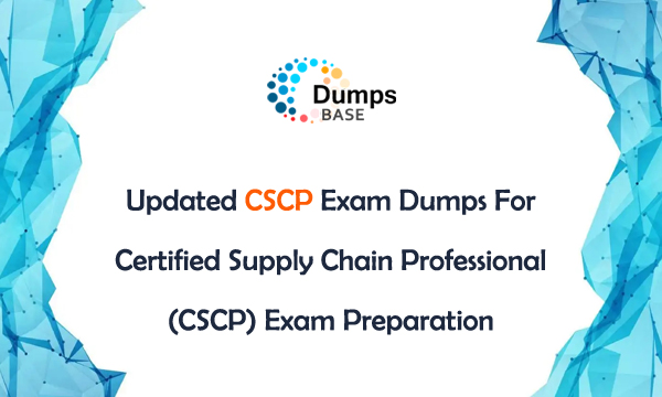 2024 Valid CSCP Vce Dumps & CSCP Exam Details - Exam Certified Supply Chain Professional Reference