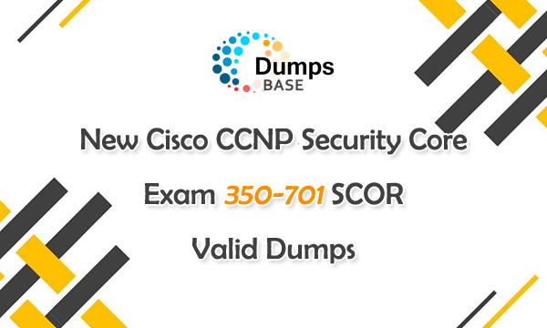 350-701 Reliable Study Notes & Cisco 350-701 VCE Dumps