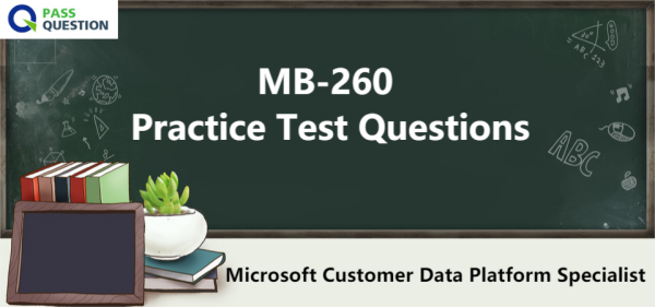 Braindumps MB-260 Torrent & MB-260 Test Score Report - MB-260 Exam Passing Score