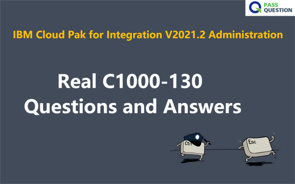 C1000-130 Reliable Dumps Book, C1000-130 Exam Paper Pdf | Pass4sure IBM Cloud Pak for Integration V2021.2 Administration Study Materials