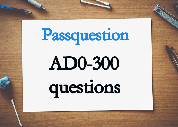 Latest AD0-E207 Exam Questions & Preparation AD0-E207 Store - Study AD0-E207 Plan