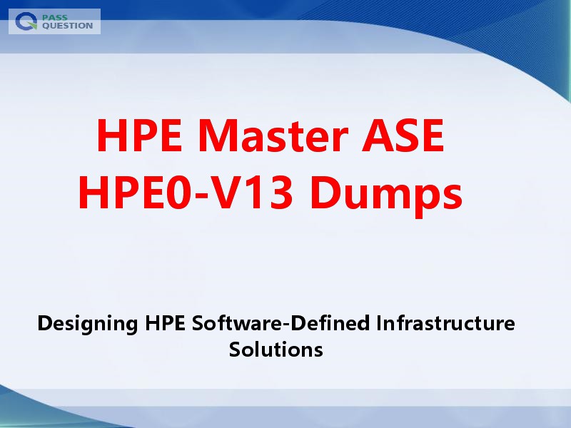 HPE0-V25 Exams Dumps - HP Dumps HPE0-V25 Free Download