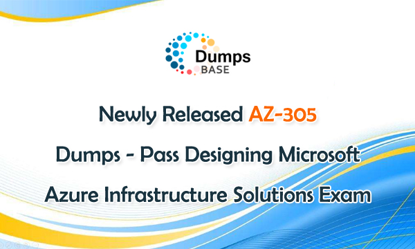 AZ-305 Free Braindumps, AZ-305 Valid Exam Answers | Dumps AZ-305 Torrent