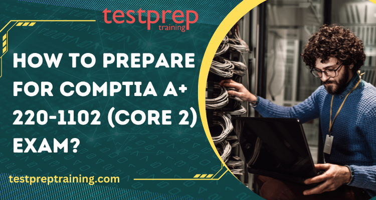 Exam Dumps 220-1102 Free & 220-1102 Test Preparation - Latest CompTIA A+ Certification Exam: Core 2 Exam Answers