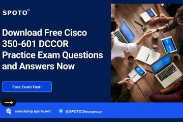 2024 Hot 350-601 Questions & 350-601 Free Download Pdf - Dumps Implementing Cisco Data Center Core Technologies (350-601 DCCOR) Cost