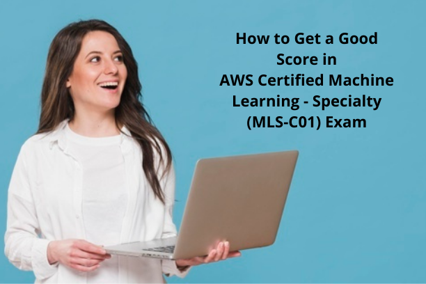 Accurate MLS-C01 Prep Material & Amazon Excellect MLS-C01 Pass Rate