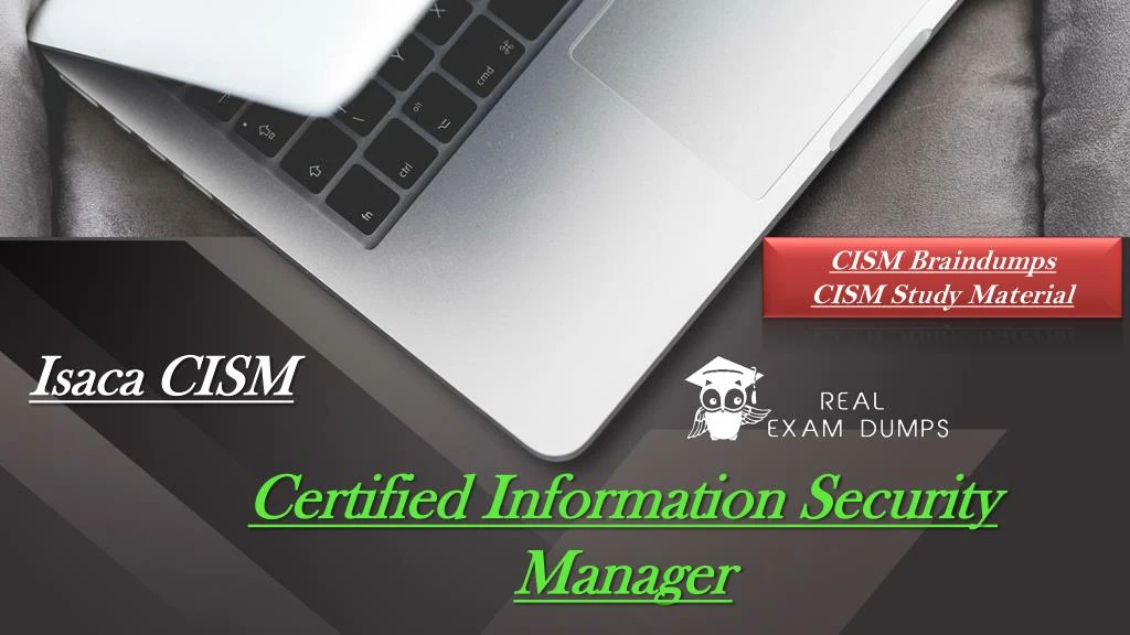 ISACA CISM Reliable Test Review | CISM Latest Exam Testking