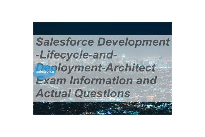 Salesforce Development-Lifecycle-and-Deployment-Architect Valid Braindumps - Reliable Development-Lifecycle-and-Deployment-Architect Test Objectives