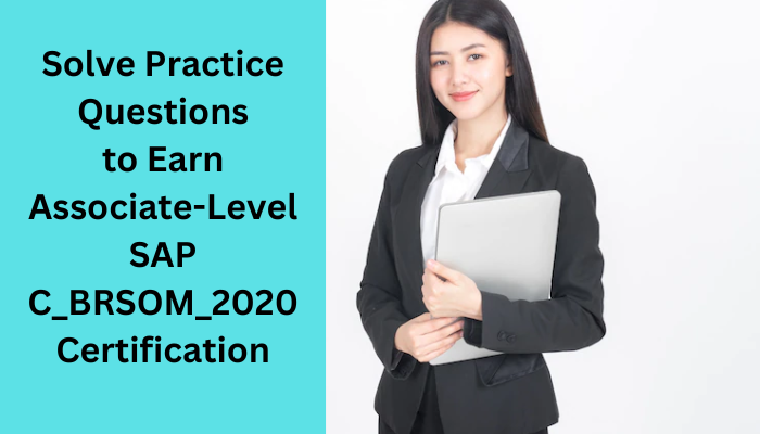 C-BRSOM-2020 Exam Vce Format, SAP C-BRSOM-2020 Instant Access