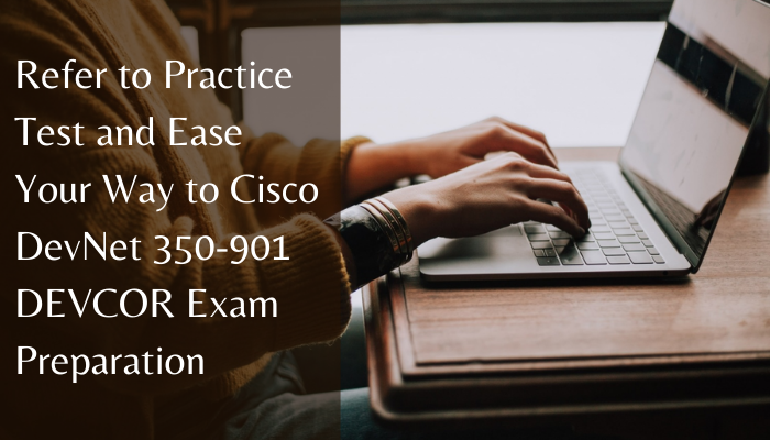 Cisco Latest 350-901 Exam Registration - Real 350-901 Braindumps