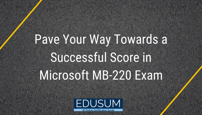 Reliable MB-220 Study Plan | Microsoft MB-220 Instant Access