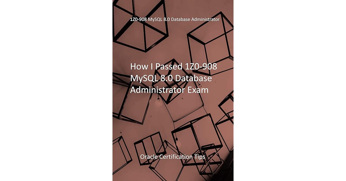 2024 1Z0-908 Exam Guide & 1Z0-908 Latest Exam Pattern - MySQL 8.0 Database Administrator Latest Test Braindumps