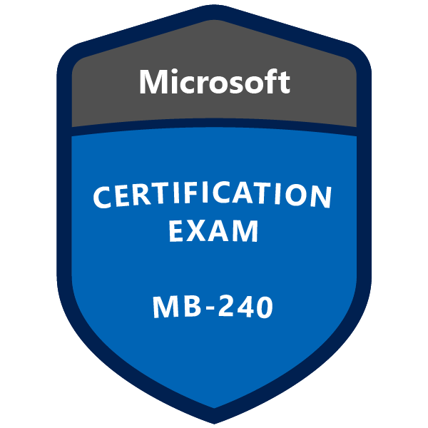 Exam MB-240 Exercise & Microsoft MB-240 Valid Study Notes