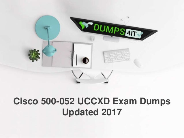 Cisco 500-052 Brain Exam & New 500-052 Practice Questions