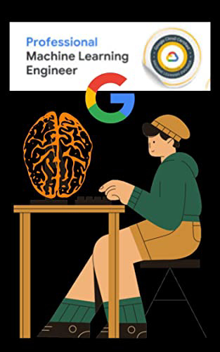 Professional-Machine-Learning-Engineer New Braindumps, Latest Professional-Machine-Learning-Engineer Test Question | Google Professional Machine Learning Engineer Reliable Test Cost