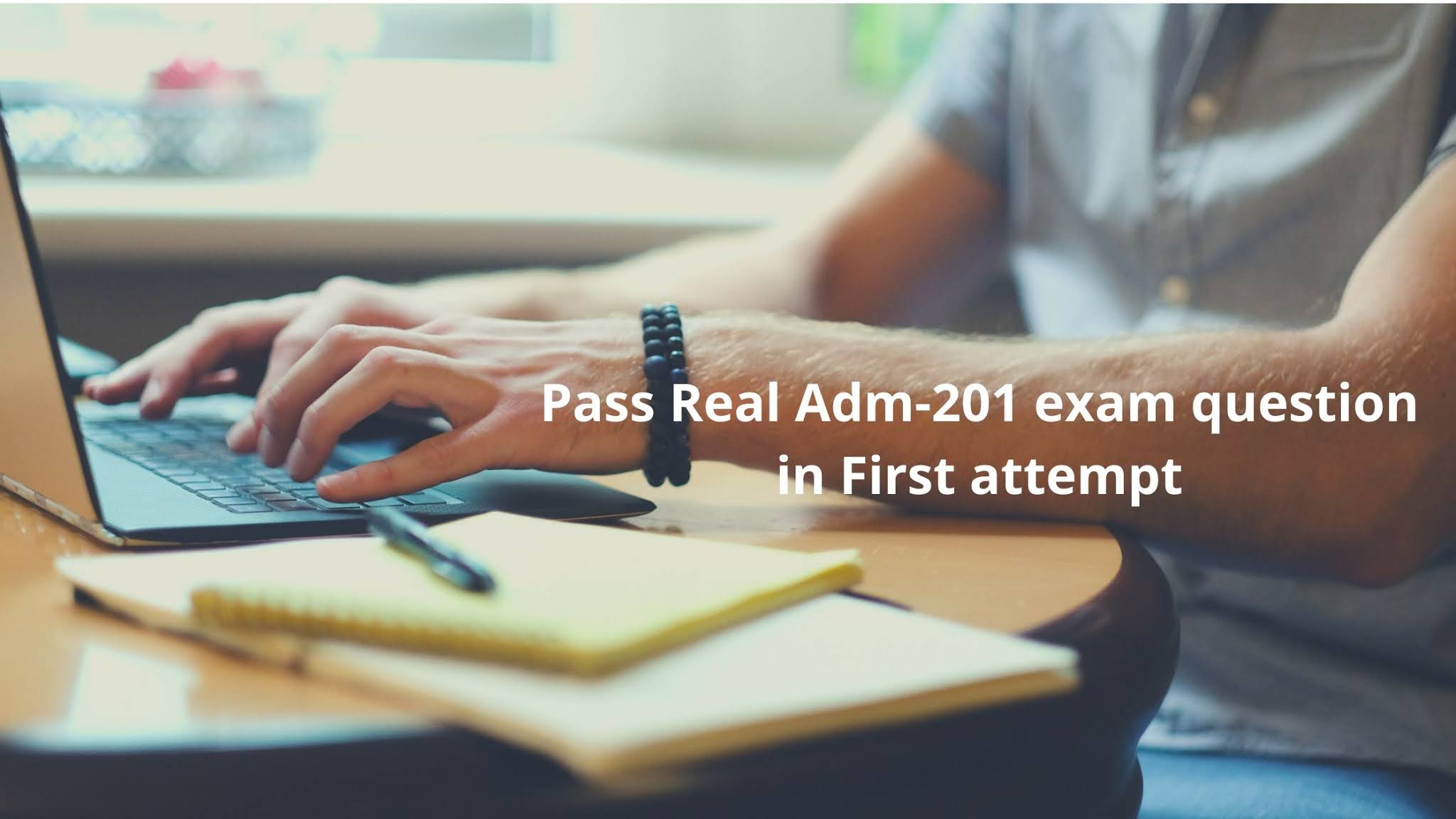 ADM-201 Latest Exam Cost, ADM-201 New Test Bootcamp | ADM-201 Test Questions Fee