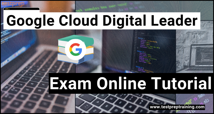 Cloud-Digital-Leader Certification Dump - Guaranteed Cloud-Digital-Leader Success, Latest Cloud-Digital-Leader Test Questions