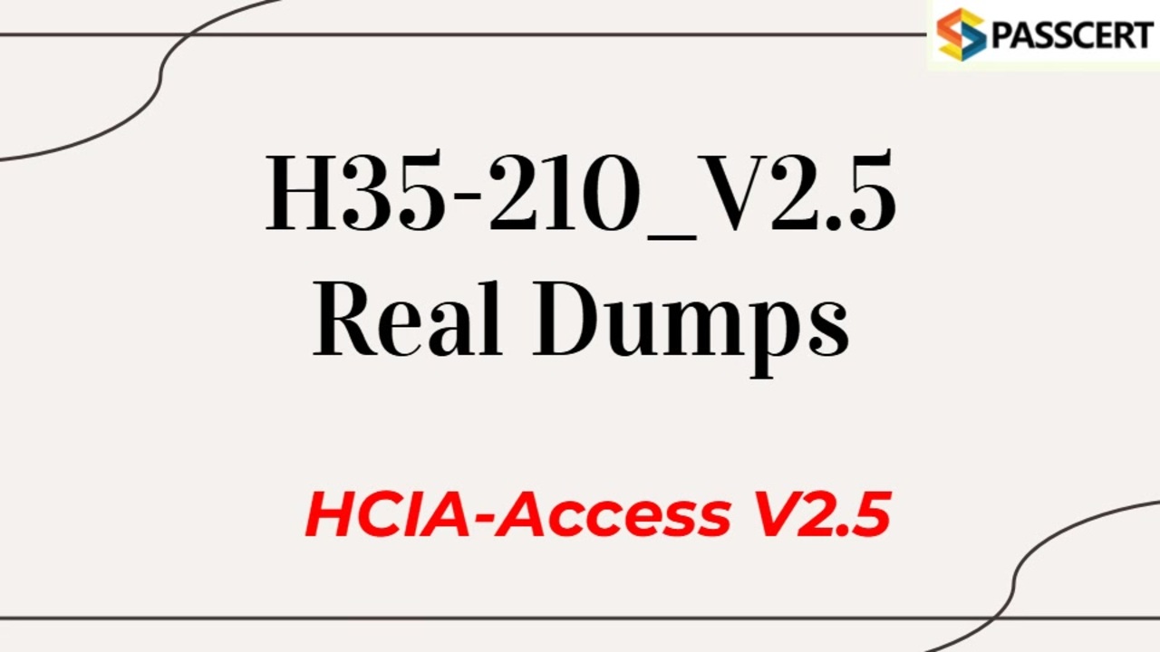 Latest H35-210_V2.5-ENU Dumps Files, H35-210_V2.5-ENU Valid Dumps Ppt | H35-210_V2.5-ENU Detail Explanation