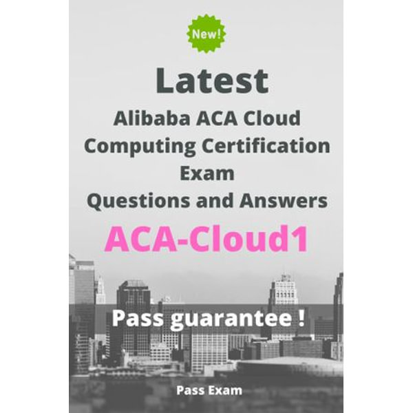 ACA-Cloud1 New Exam Materials, Alibaba Cloud Simulated ACA-Cloud1 Test